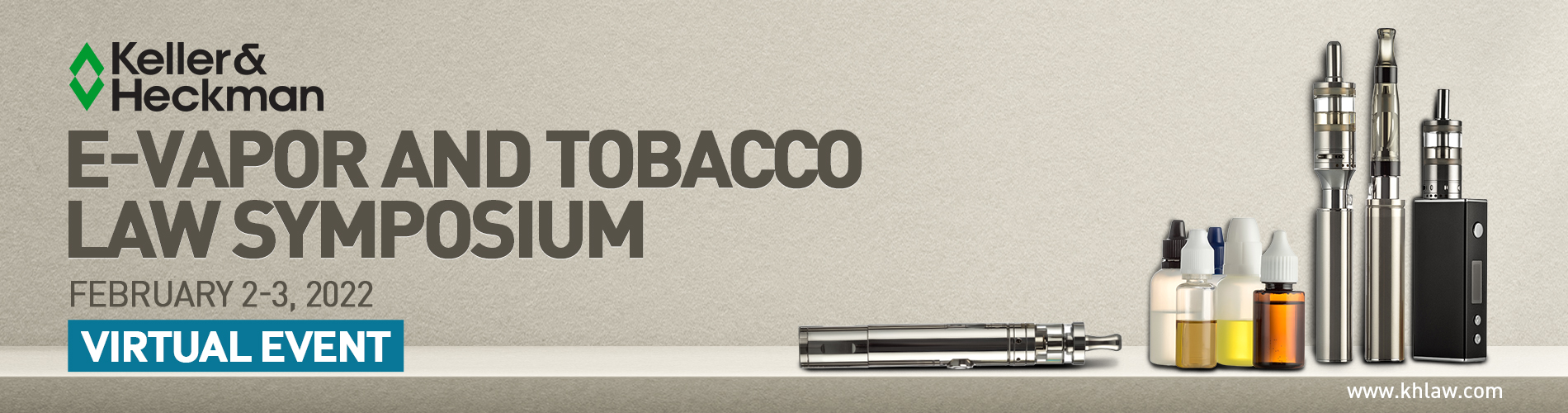 Keller and Heckman E-Vapor and Tobacco Law Symposium 2022